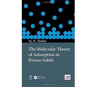 The Molecular Theory Of Adsorption In Porous Solids