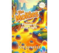 The Molties and the Flame of First Light