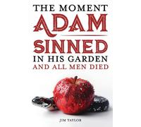 The Moment Adam Sinned In His Garden And All Men Died