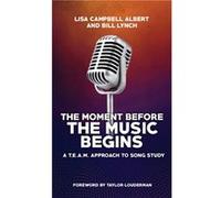 The Moment Before the Music Begins by Lisa Campbell Albert Lisa Campbell Albert (Auteur)