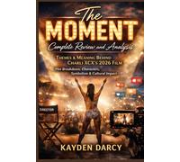 The Moment - Complete Review and Analysis: Themes & Meaning Behind Charli XCX’s 2026 Film, Plot Breakdown, Characters, Symbolism & Cultural Impact