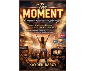 The Moment - Complete Review and Analysis: Themes & Meaning Behind Charli XCX’s 2026 Film, Plot Breakdown, Characters, Symbolism & Cultural Impact