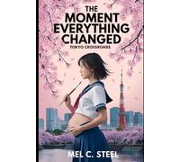 The Moment Everything Changed: Tokyo CrossRoads