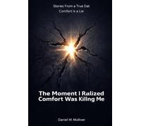 The Moment I Realized Comfort Was Killing Me: Stories From a True Dat