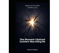 The Moment I Realized Comfort Was Killing Me: Stories From a True Dat - Pocket Series