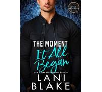 The Moment It All Began An Small Town, Surprise Pregnancy Romance - Lani Blake - Vella Ink - ebook (ePub) - Livre