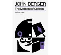 The Moment of Cubism - John Berger - Verso - ebook (ePub) - Livre
