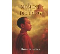 The Moment of Deciding: A Spiritual Memoir of Divine Love and Soul Awakening