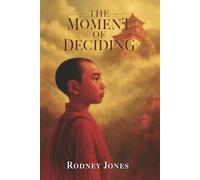 The Moment of Deciding: A Spiritual Memoir of Divine Love and Soul Awakening