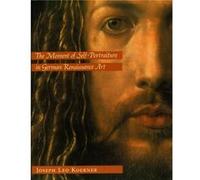 The Moment of SelfPortraiture in German Renaissance Art by Joseph Leo Koerner Joseph Leo Koerner (Auteur)