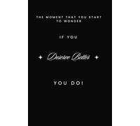 The Moment That You Start To Wonder If You Deserve Better, YOU DO: Positive, Afirmational, Uplifting Notebook