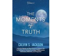 The Moments of Truth: Volume 2