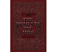 The Moments You Miss: Exclusive Edition