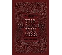 The Moments You Miss: Exclusive Edition