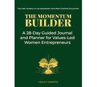 The Momentum Builder: A 28-Day Guided Journal and Planner for Values-Led Women Entrepreneurs