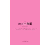 The momME Reset & Restore Self-Care Journal: Release. Relax. Replenish. Renew.