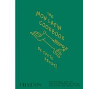 The Mon Lapin Cookbook: De Toute Beauté: From montreal, with love