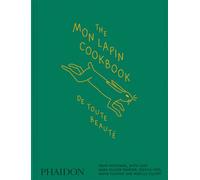The Mon Lapin Cookbook: De Toute Beauté From montreal, with love - Marc Olivier Frappier - Phaidon Press - relié - Beau livre