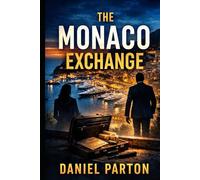The Monaco Exchange: Where secrets are traded, someone always pays the price