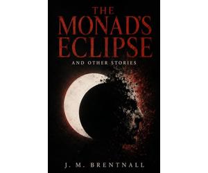 The Monad's Eclipse and Other Stories