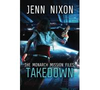 The Monarch Mission Files: Takedown