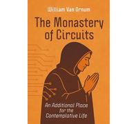 The Monastery of Circuits: An Additional Place for the Contemplative Life