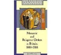 The Monastic and Religious Orders in Britain 1000-1300, Cambridge Medieval Textbooks Janet E. Burton (Auteur)