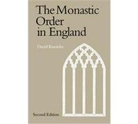 The Monastic Order in England Dom David Knowles (Auteur)