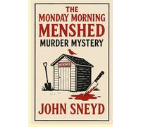 The Monday Morning Menshed Murder Mystery: A Gripping Irish Cozy Mystery of Retired Sleuths and Long-Buried Secrets