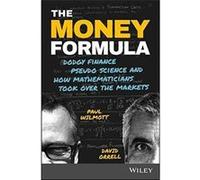 The Money Formula by David Orrell Paul Wilmott, David Orrell (Auteur)