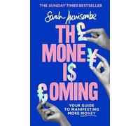 The Money is Coming: Your guide to manifesting more money