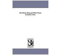 The Money-King And Other Poems. By John G. Saxe.
