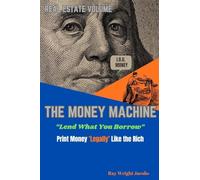 The Money Machine - Lend What You Borrow Print Money 'Legally' Like the Rich