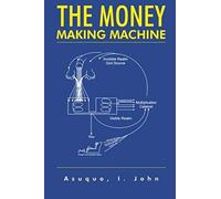 The Money Making Machine