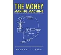 The Money Making Machine
