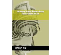 The Money-Making Mindset: Making Finance Simple and Fun