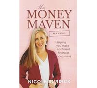 The Money Maven Manual: Helping you make confident financial decisions