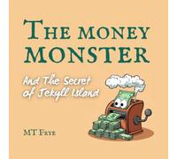 The Money Monster: And The Secret of Jekyll Island
