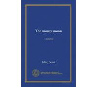 The money moon: a romance