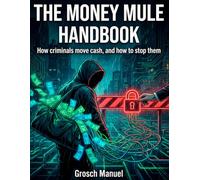 The money mule handbook: How criminals move cash, and how to stop them