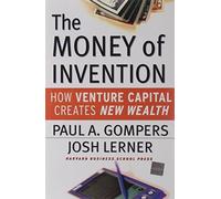 The Money of Invention: How Venture Capital Creates New Wealth