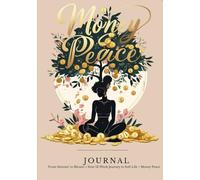 The Money Peace Journal: From Stressin’ to Blessin’-Your 12-Week Journey to Soft Life + Money Peace