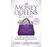 The Money Queens Guide by Cary Carbonaro Unknown (Auteur)