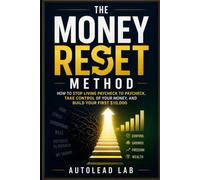 The Money Reset Method: How to Stop Living Paycheck to Paycheck, Take Control of Your Money, and Build Your First $10,000