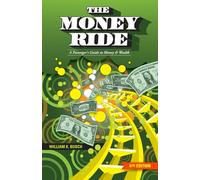 The Money Ride - 6th Edition: A Passenger's Guide to Money & Wealth