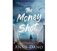 The Money Shot - Anne Dano - ALG Publishing LLC - Livre en Anglais Anne DanoAnne Dano (Auteur)