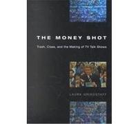 The Money Shot Laura Grindstaff (Auteur)