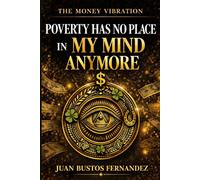 The Money Vibration: Poverty Has No Place in My Mind Anymore