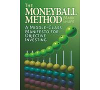 The Moneyball Method: A Middle-Class Manifesto for Objective Investing