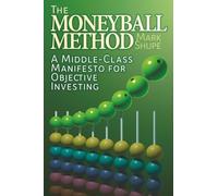 The Moneyball Method: A Middle-Class Manifesto for Objective Investing